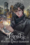 Frost, Winter's Lonely Guardian, E. E. Rawls