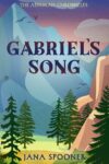 Gabriel's Song by Jana Spooner