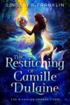 The Restitching of Camille DuLaine by Lindsay A. Franklin